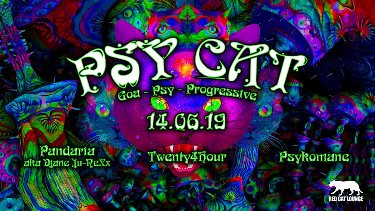 Party Flyer PSY CAT w/ Pandaria aka Djane Ju-NeXx Twenty4Hour Psykomane 14 Jun '19, 23:00