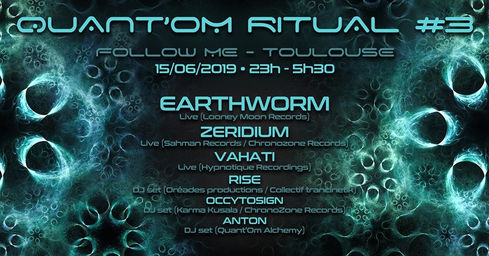 Quant'Om Ritual #3 w/ Earthworm Zeridium Rise Occytosign Anton · 15 Jun '19, 22:00