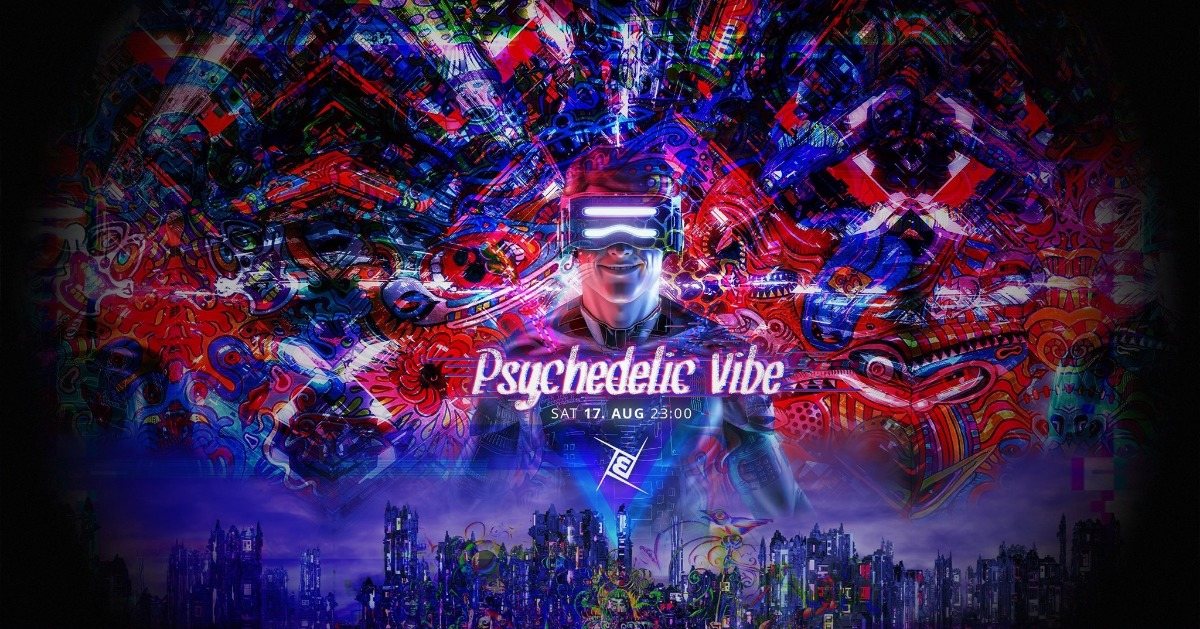 Psychedelic VIBE´s 5€ Special - Prog, Psy & Techno · 17 Aug '19, 23:00