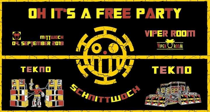 Oh it's a Free Party - SCHNiTTWOCH / Freier Eintritt - TEKNO · 4 Sep '19, 23:00
