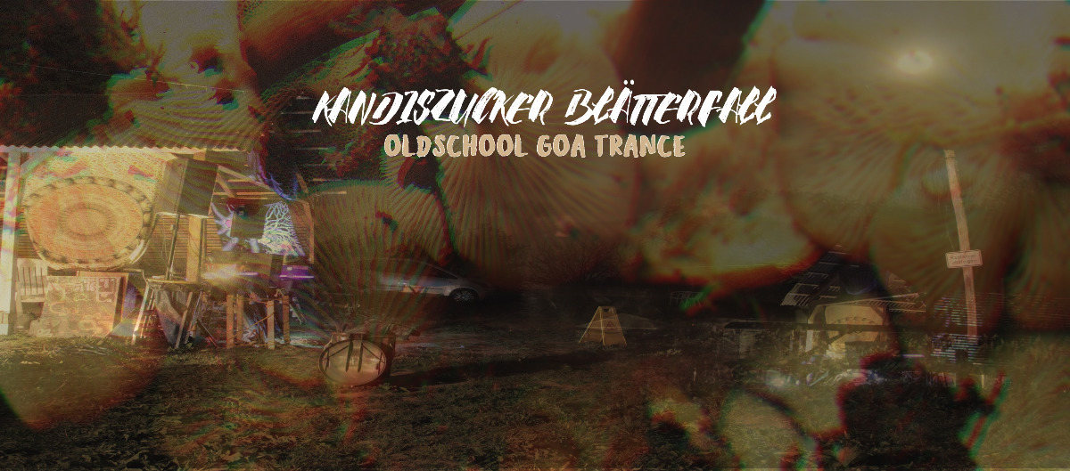 Kandiszucker Blätterfall (Oldschool Goa Special) · 21 Sep '19, 19:00