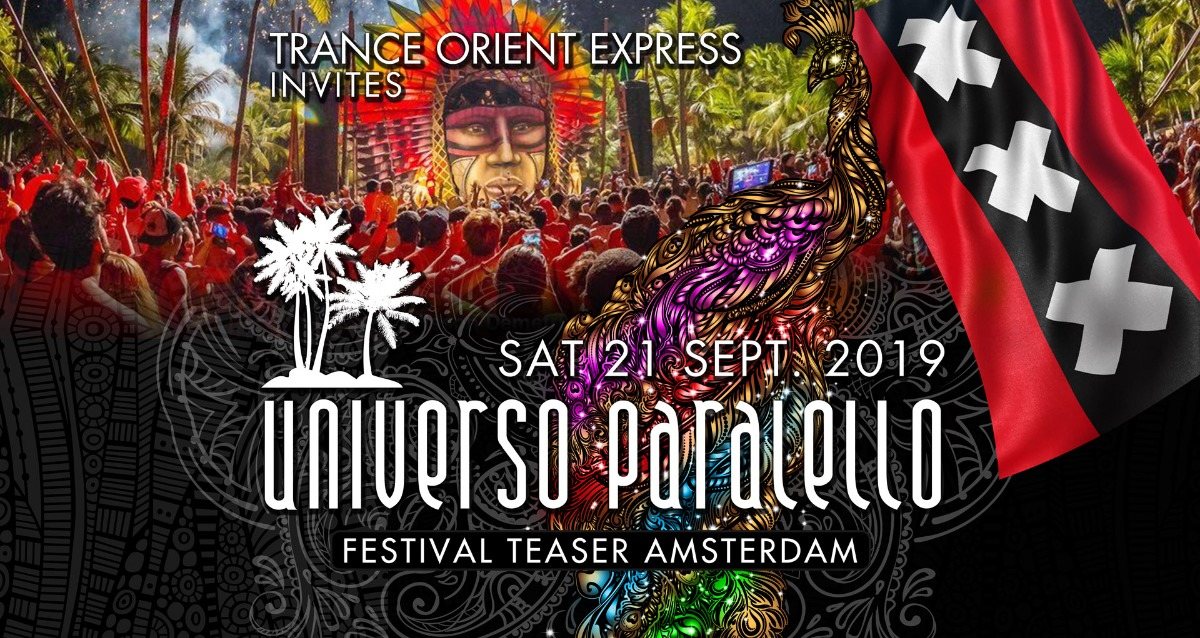 Trance Orient Express invites Universo Paralello Festival - Teaser Amsterdam · 21 Sep '19, 22:00