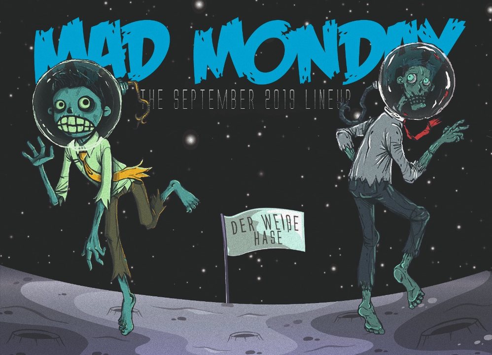 Mad Monday • presents A Trip Trough the Milkway · 23 Sep '19, 23:00