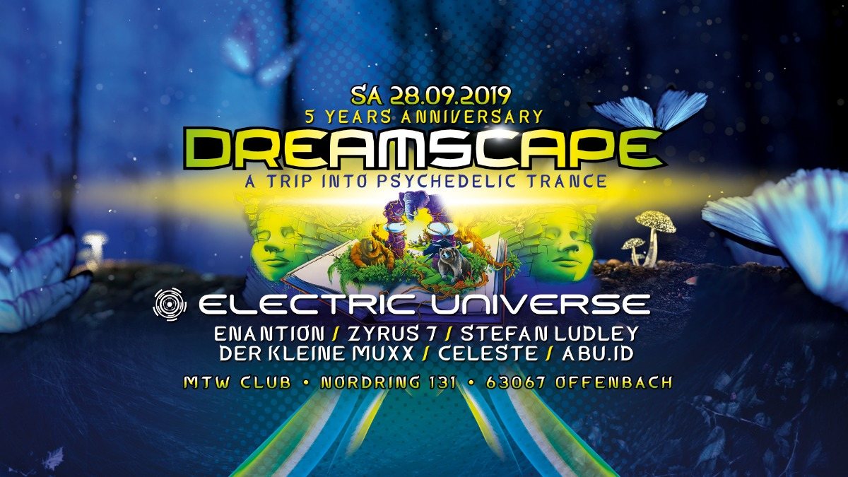 5 Jahre Dreamscape mit Electric Universe live · 28 Sep '19, 23:00