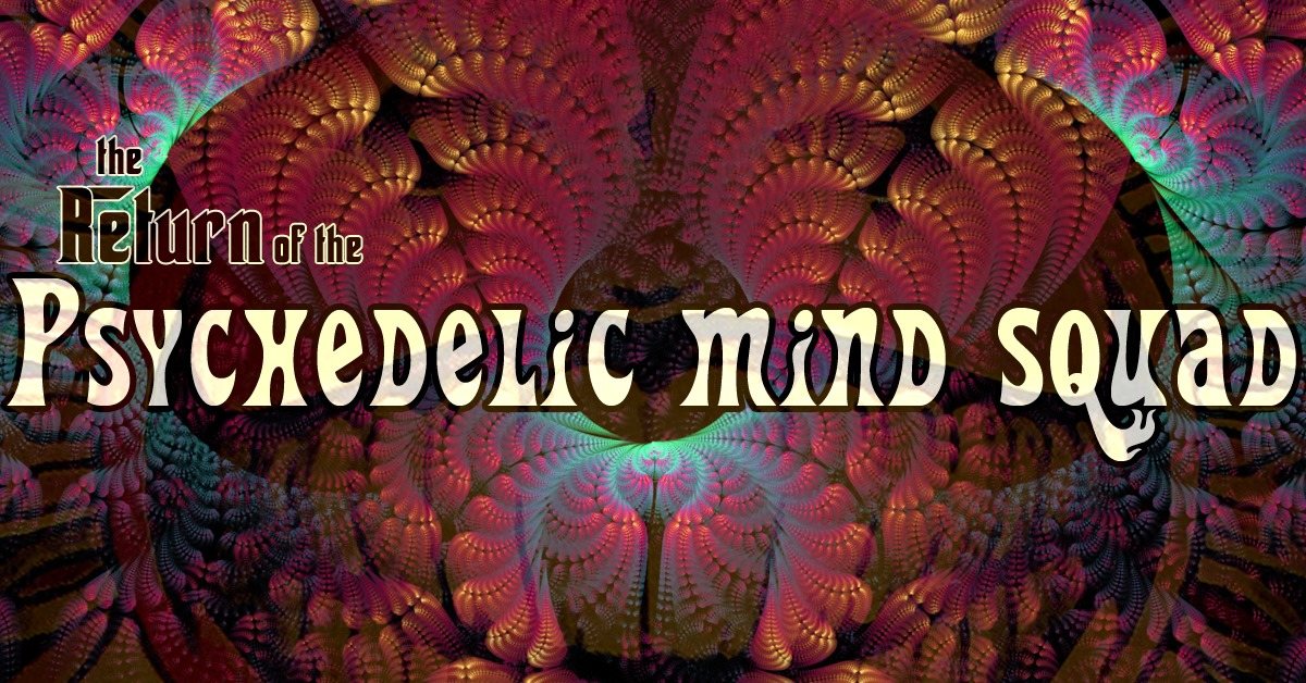 Party Flyer the return of the psychedelic mind squad 18 Oct '19, 23:00