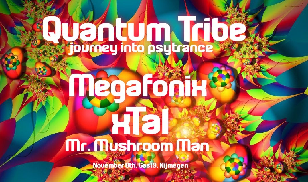 Quantum Tribe (journey into psytrance) · 8 Nov '19, 23:00
