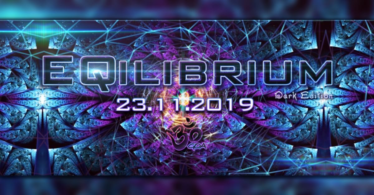 Party Flyer ๑ EQilibrium GOA (Dark Edition) ๑ 23 Nov '19, 22:00