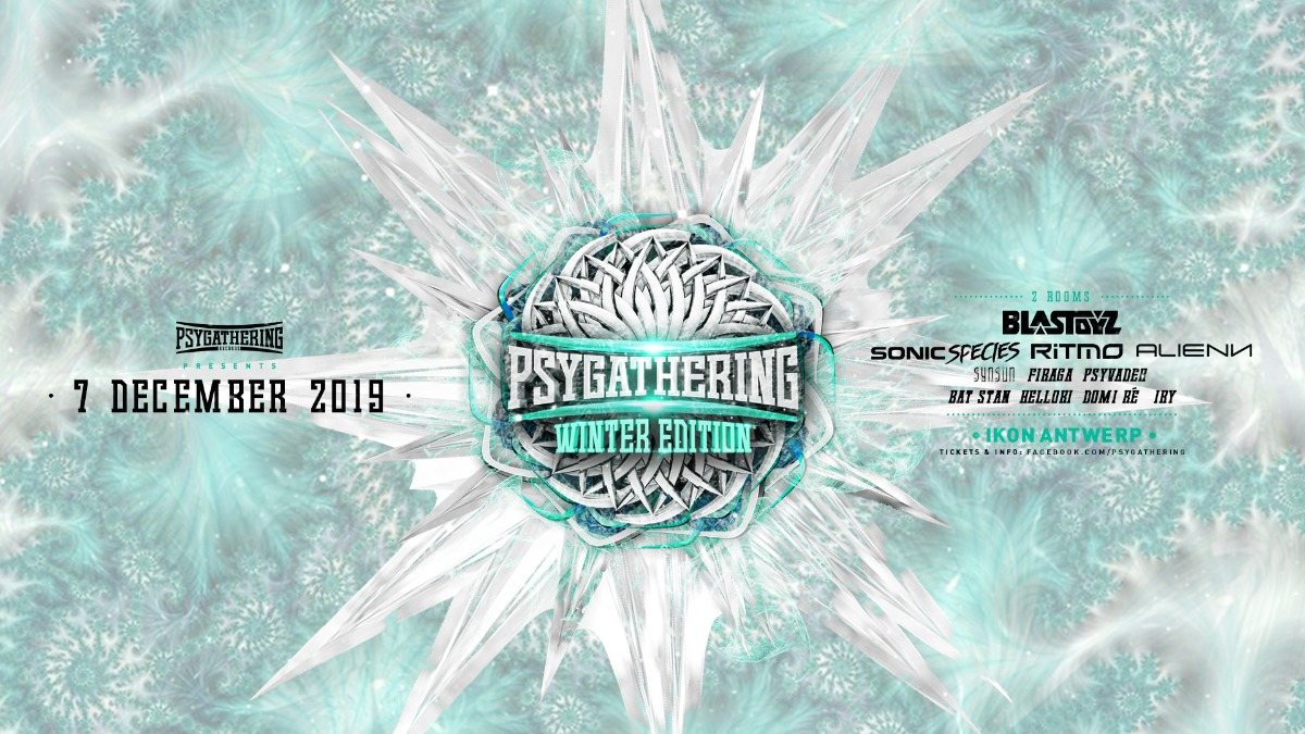 Psygathering winter:Blastoyz,Sonic species , Ritme, Alienn en more ! · 7 Dec '19, 23:00