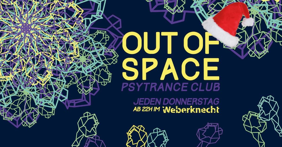 OUT of SPACE ~ Xmas Psytrance Club 26 Dec '19, 22:00