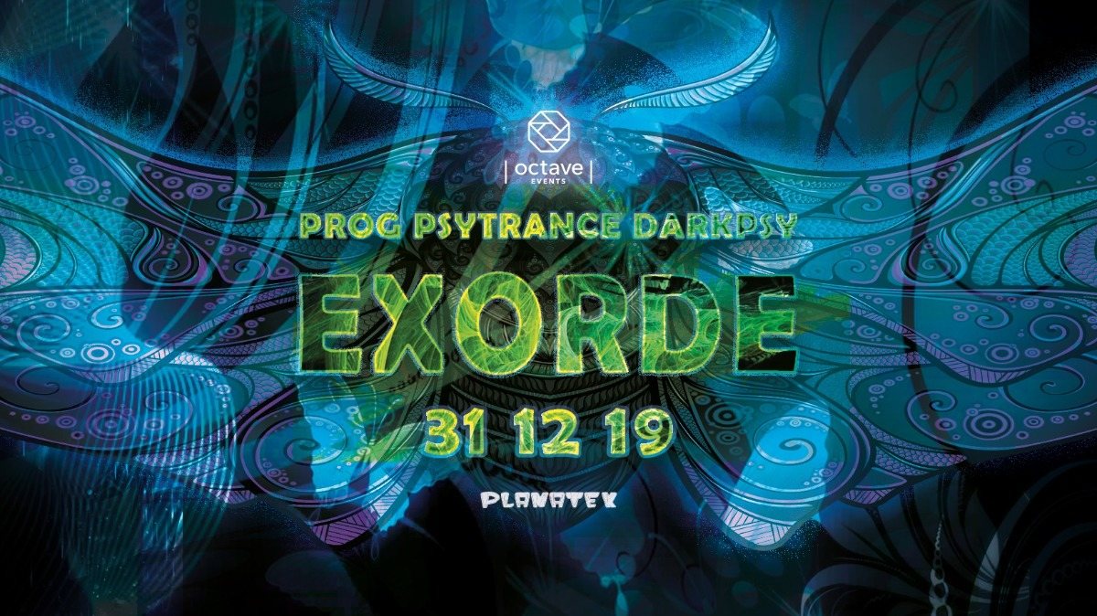 Exorde - Prog Psytrance Darkpsy · 31 Dec '19, 21:00