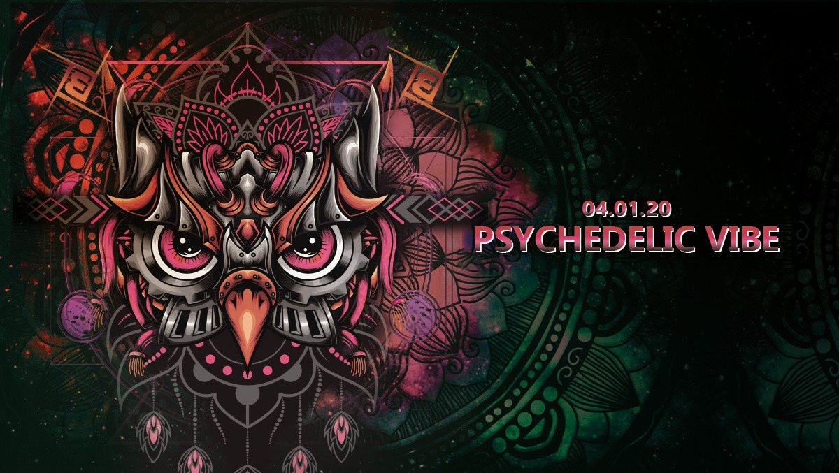 Psychedelic Vibe w./Onero · 4 Jan '20, 23:00