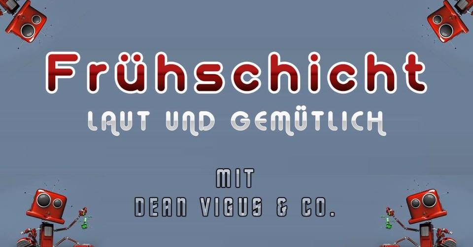 Frühschicht mit Dean Vigus & Co. · 12 Jan 20, 08:00