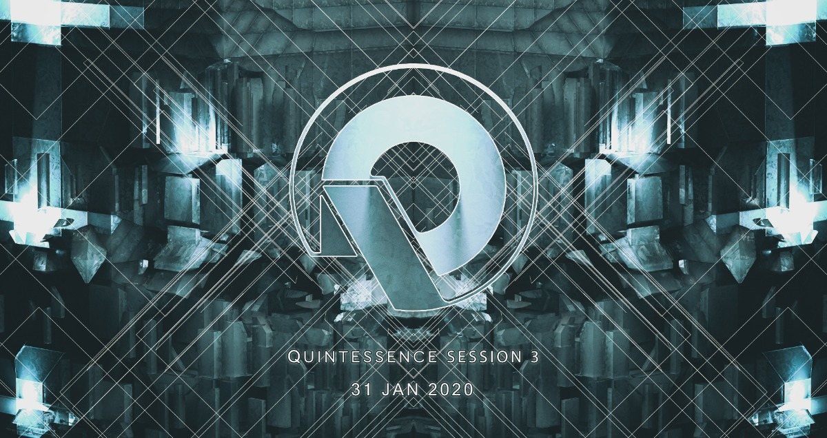 Quintessence Session 3 · 31 Jan '20, 23:00