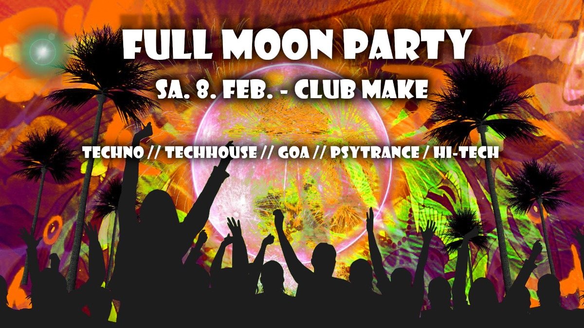 Fullmoon Party Feb. · 8 Feb 20, 22:00
