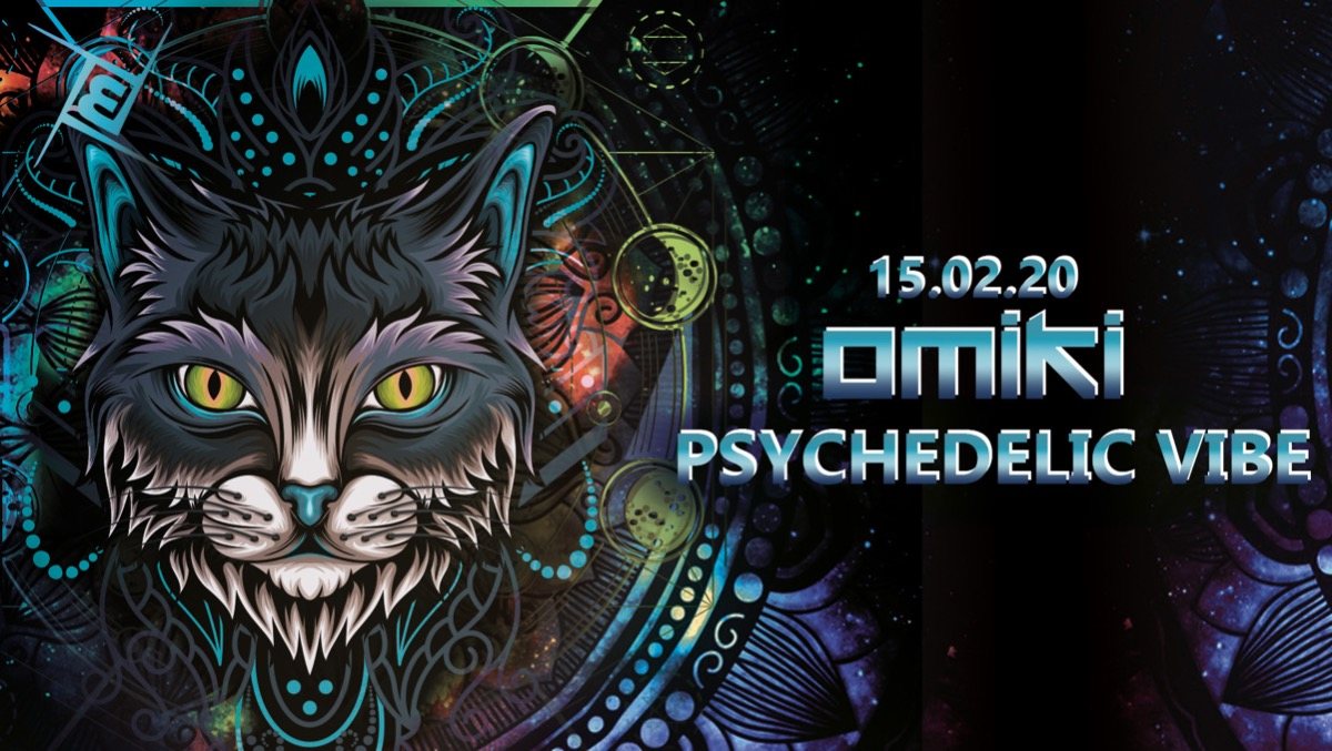 Psychedelic VIBE w/ Omiki & friends · 15 Feb '20, 23:00