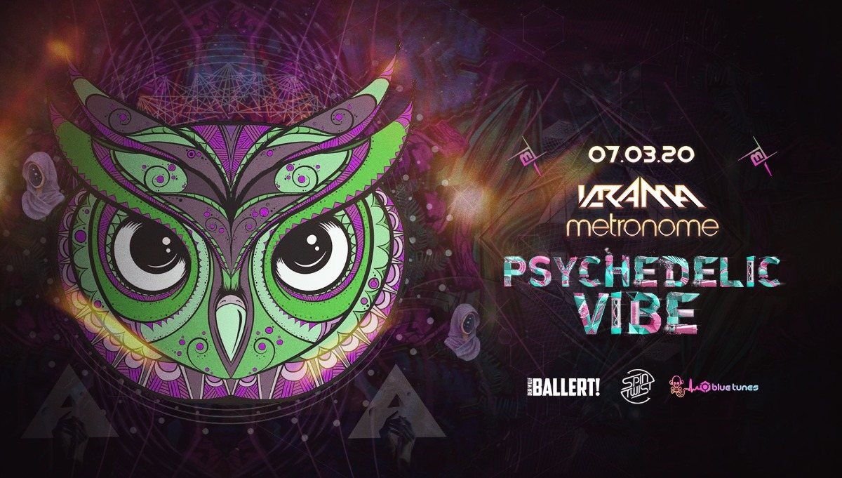 Psychedelic VIBE w/ Metronome & Krama · 7 Mar 20, 23:00
