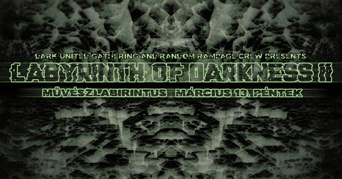 Labyrinth Of Darkness 13 Mar '20, 00:00