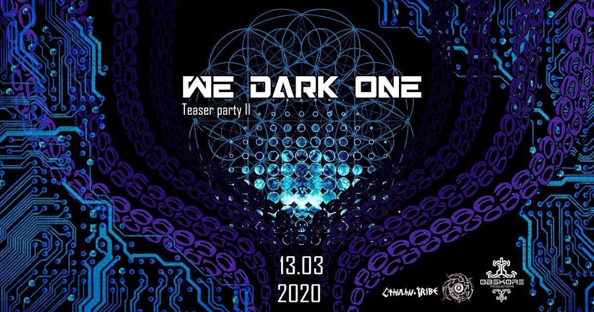 Party Flyer WE DARK ONE teaser II 13 Mar '20, 23:30