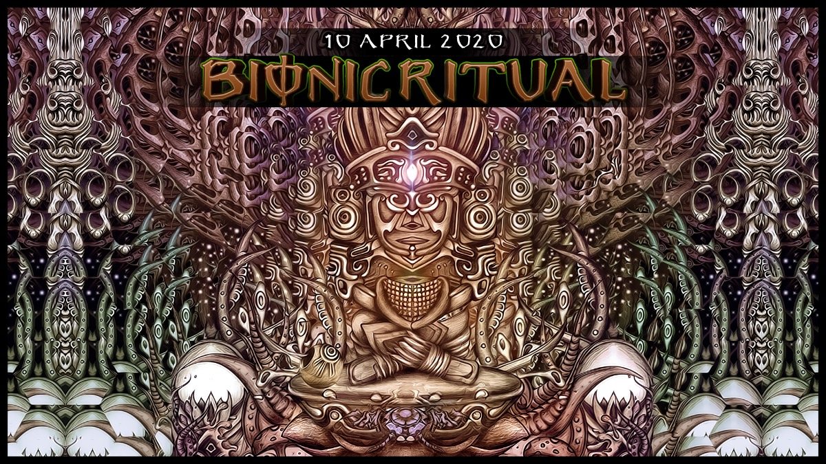 BIONIC RITUAL w/ Petran, Ianuaria, Muscaria, Isometric, Forest Bamp 10 Apr '20, 22:00