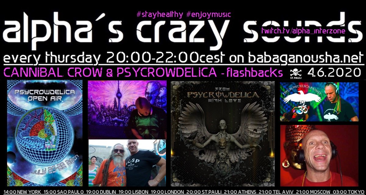 alpha.s crazy sounds - CANNIBAL CROW & PSYCROWDELICA - flashbacks · 4 Jun '20, 20:00