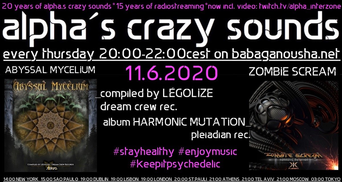 alpha.s crazy sounds - ABYSSAL MYCELIUM + ZOMBIE SCREAM album HARMONIC MUTATION · 11 Jun '20, 20:00