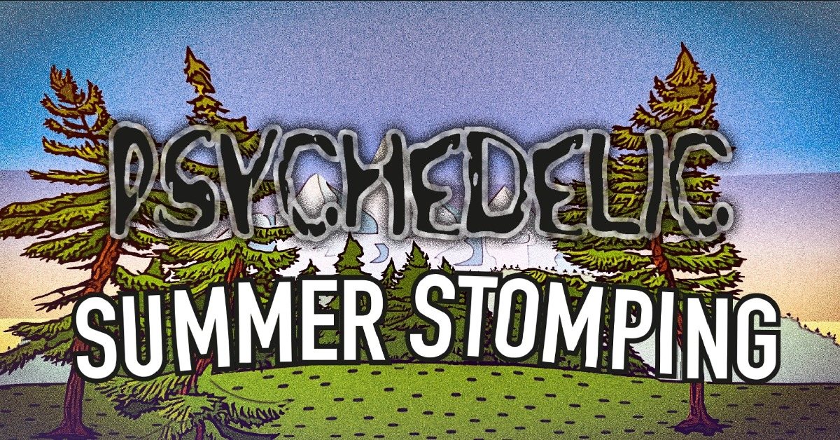 Psychedelic Summer Stomping 18 Jul '20, 10:00