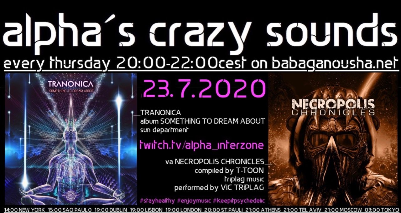 alpha.s crazy sounds - TRANONICA album + va NECROPOLIS CHRONICLES · 23 Jul '20, 20:00