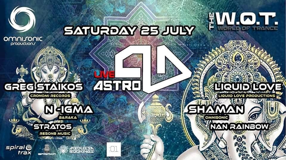 Astro D Live Greg Staikos Shaman Liquidlove N Igma Nan Rainbow Stratos 25 Jul Athens Greece Goabase ॐ Parties And People