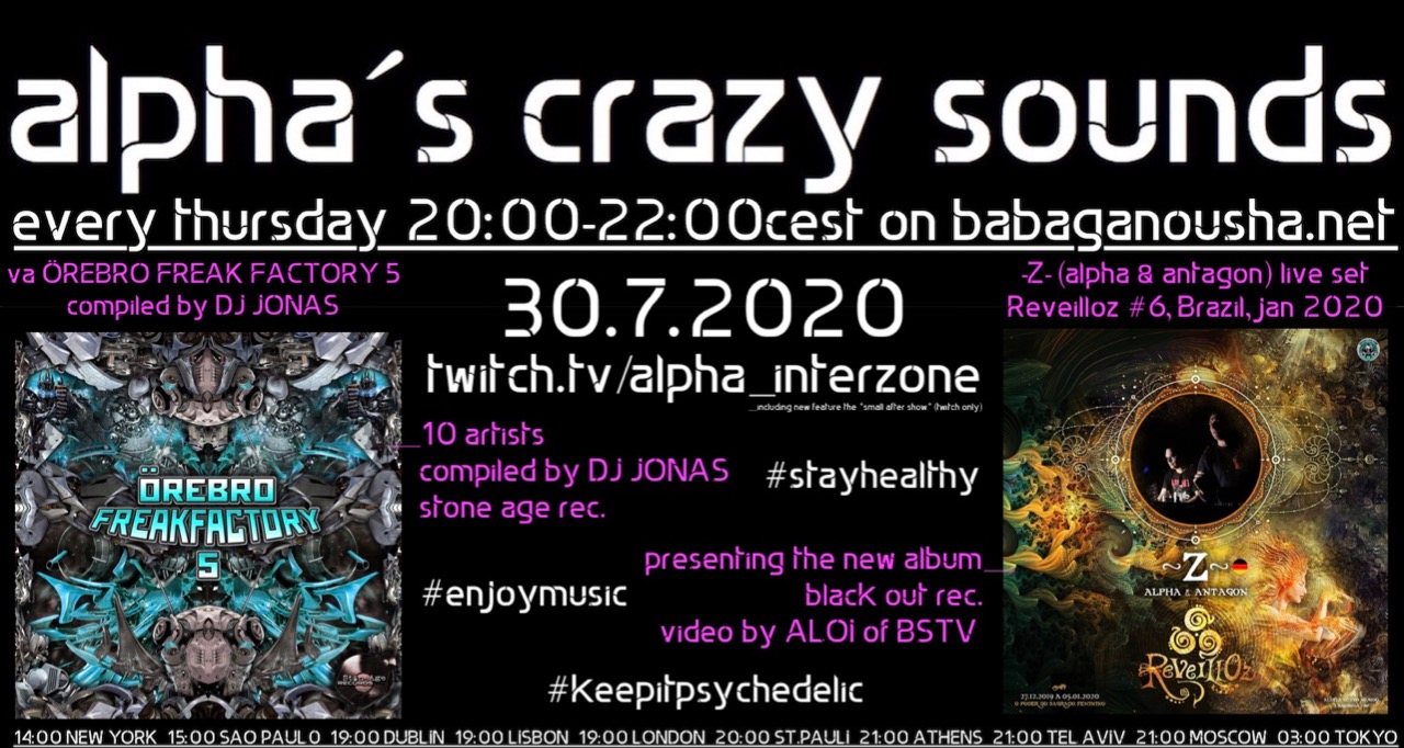 alpha.s crazy sounds - va ÖREBRO FREAK FACTORY 5 + -Z- (alpha & antagon) set · 30 Jul 20, 20:00