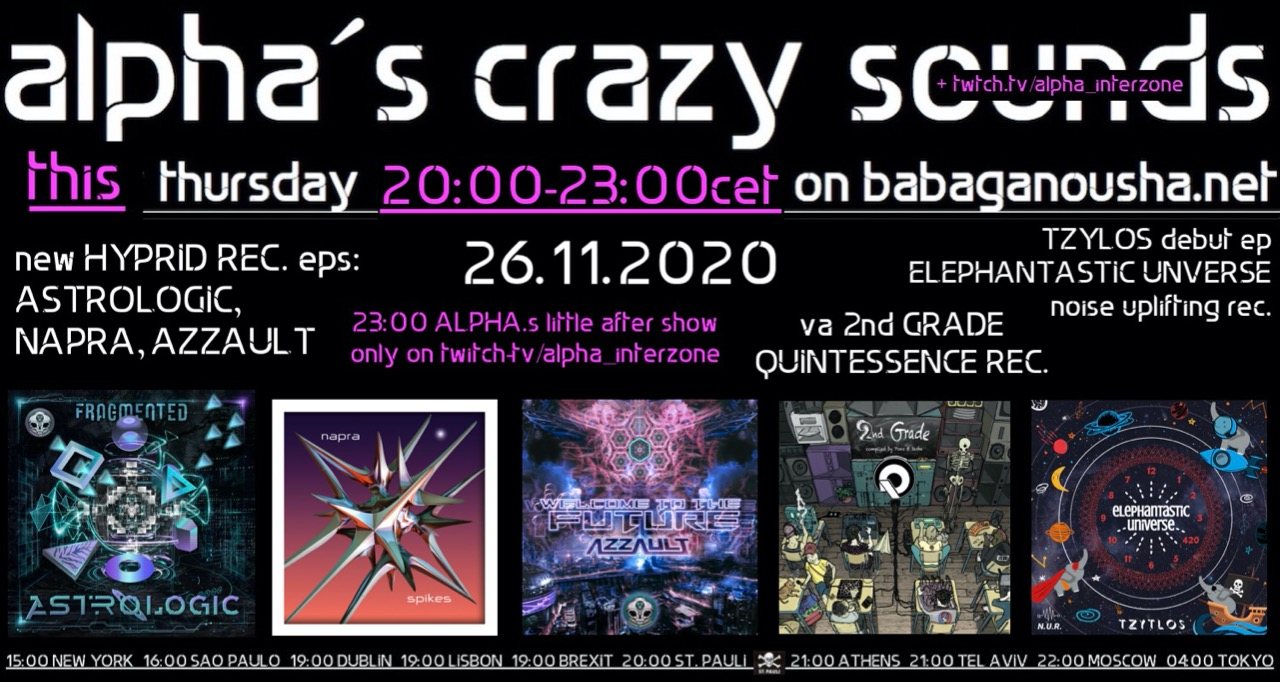 Party Flyer alpha.s crazy sounds - Hyprid Rec., Quintessence Rec., TZYTLOS debut ep 26 Nov '20, 20:00