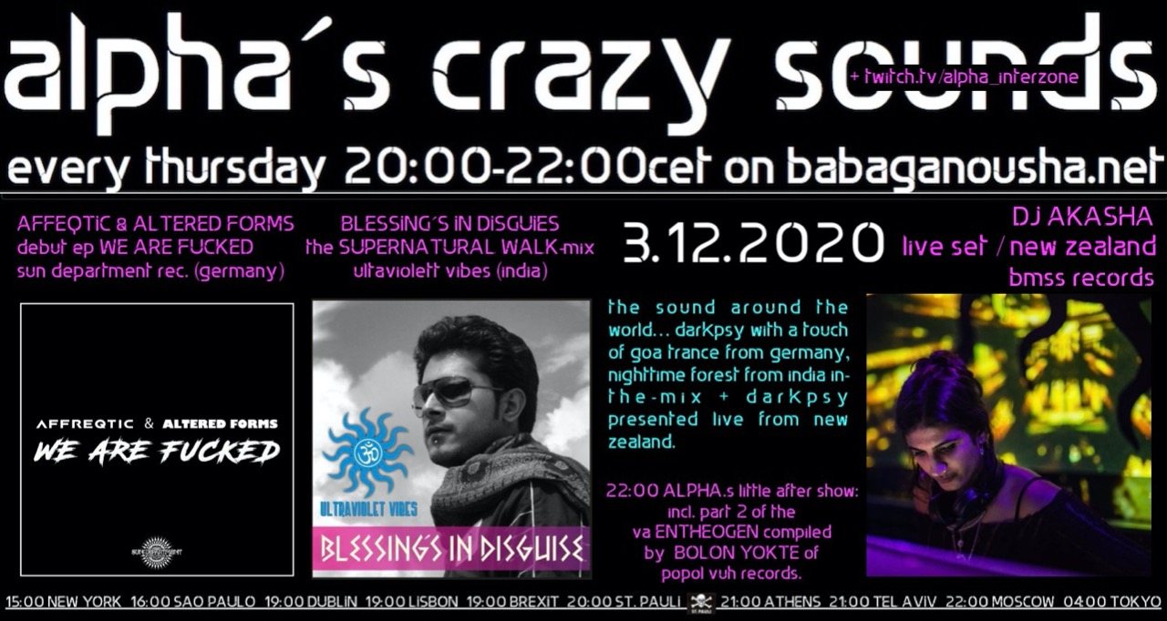 alpha.s crazy sounds: AFFREQTIC & ALT. FORMS, BLESSING´S IN DISGUISE, DJ AKASHA · 3 Dec '20, 20:00