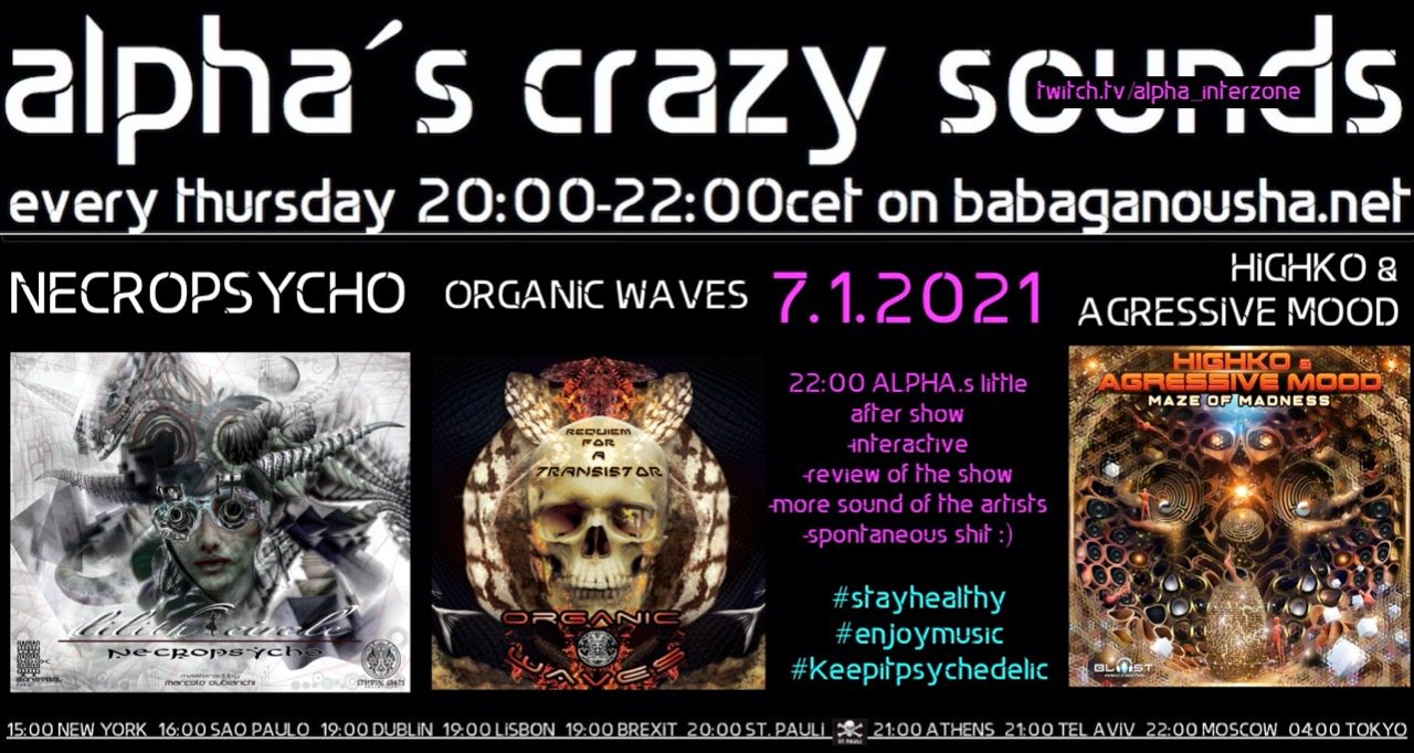 alpha.s crazy sounds - NECROPSYCHO, ORGANIC WAVES, HIGHKO & AGRESSIVE MOOD · 7 Jan '21, 20:00