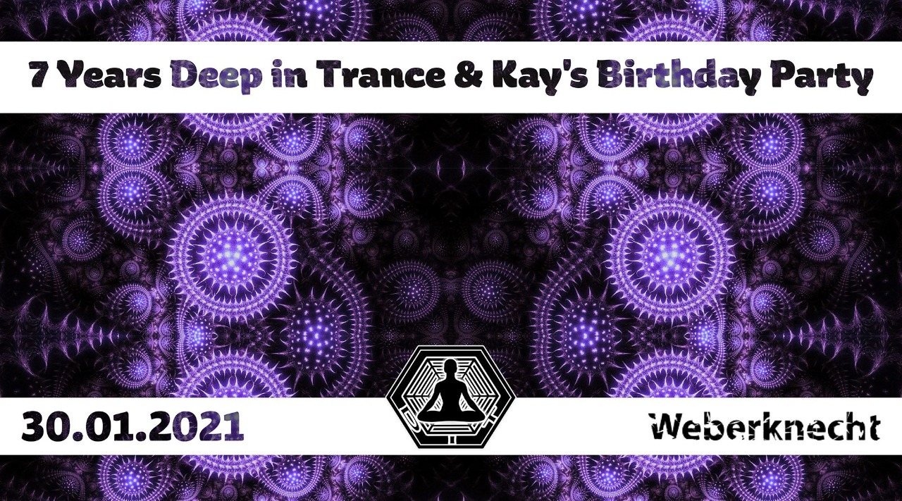 7 Years Deep in Trance & Kay's Birthday Party · 30 Jan 21, 20:00