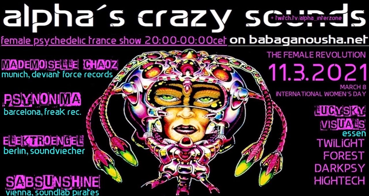 Party Flyer alpha.s crazy sounds: MADEMOISELLE CHAOZ, ELEKTROENGEL, SABSUNSHINE, PSYNONIMA 11 Mar '21, 20:00