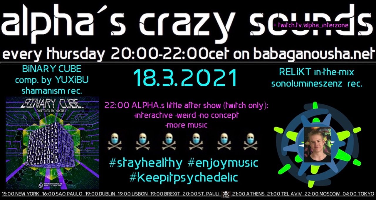 alpha.s crazy sounds: va BINARY CUBE + RELIKT in-the-mix · 18 Mar '21, 20:00