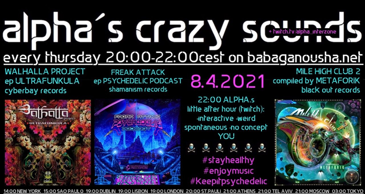 alpha.s crazy sounds: WALHALLA PROJECT, FREAK ATTACK, MILE HIGH CLUB 2 · 8 Apr '21, 20:00