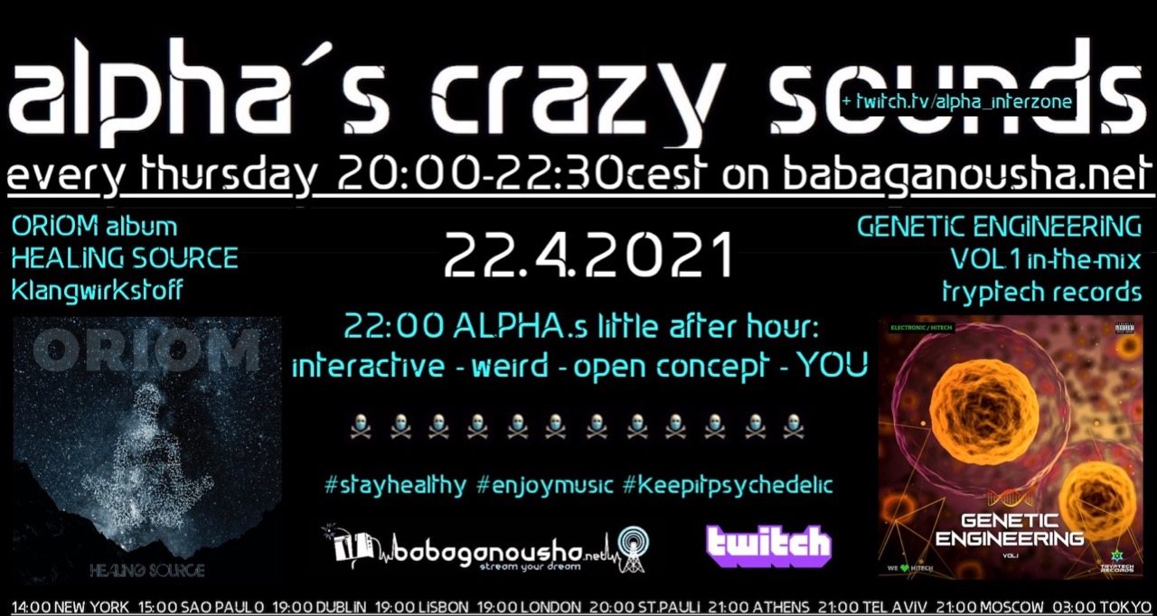 Party Flyer alpha.s crazy sounds: ORIOM album HEALING SOURCE + va GENETIC ENGINEERING v1 22 Apr '21, 20:00