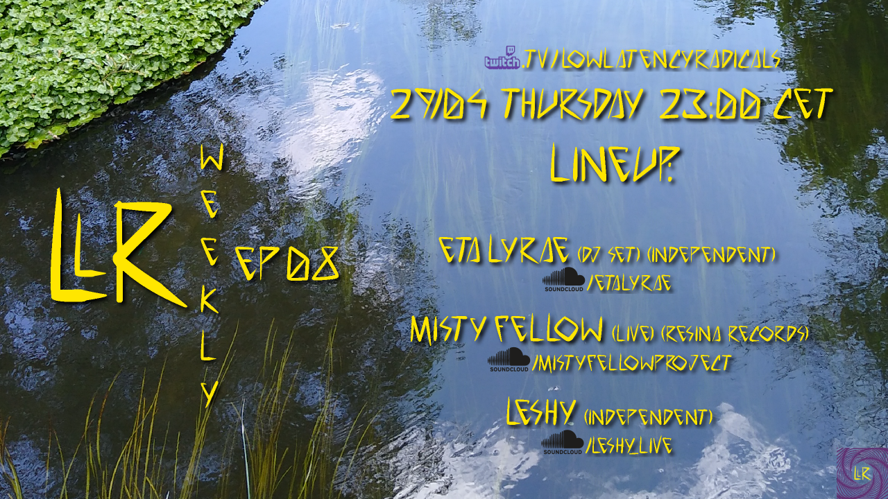 lowlatencyradicals_weekly ep08 · 29 Apr '21, 23:00
