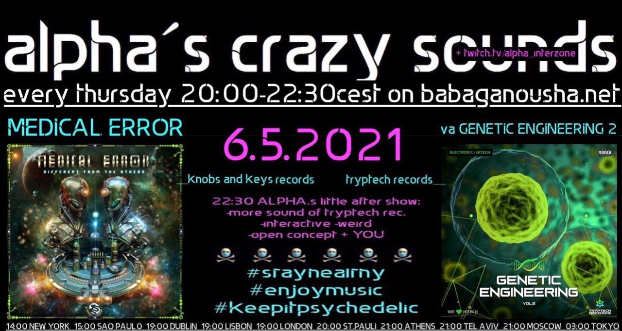 Party Flyer alpha.s crazy sounds: MEDICAL ERROR debut album + va GENETIC ENGINEERING 2 6 May '21, 20:00