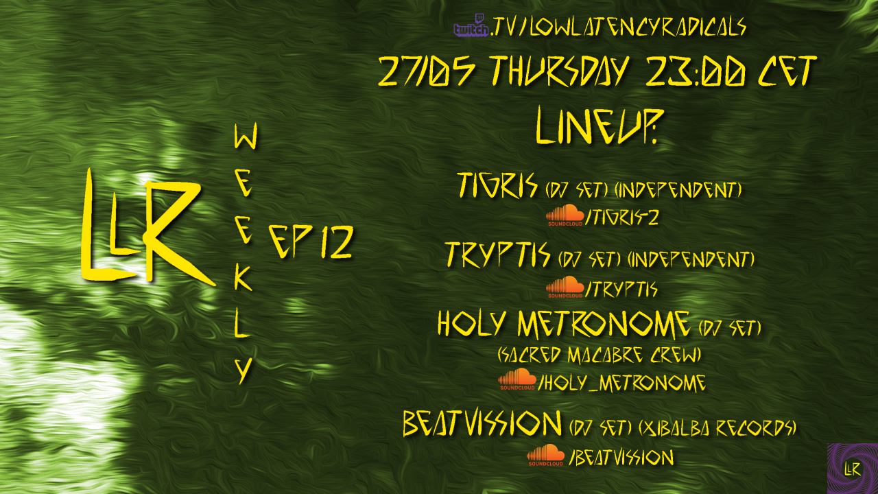 Party Flyer lowlatencyradicals_weekly ep12 27 May '21, 23:00