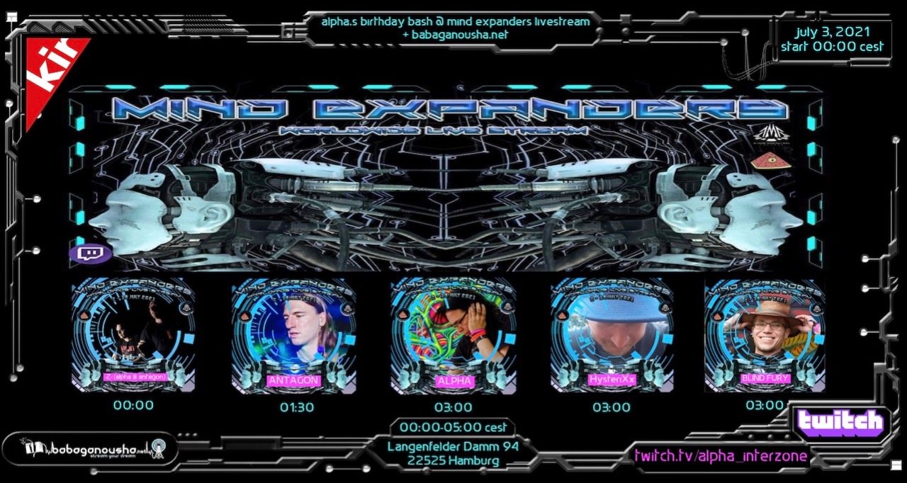 alpha.s birthday bash @ mind expanders worldwide livestream + babaganousha.net · 3 Jul 21, 00:00