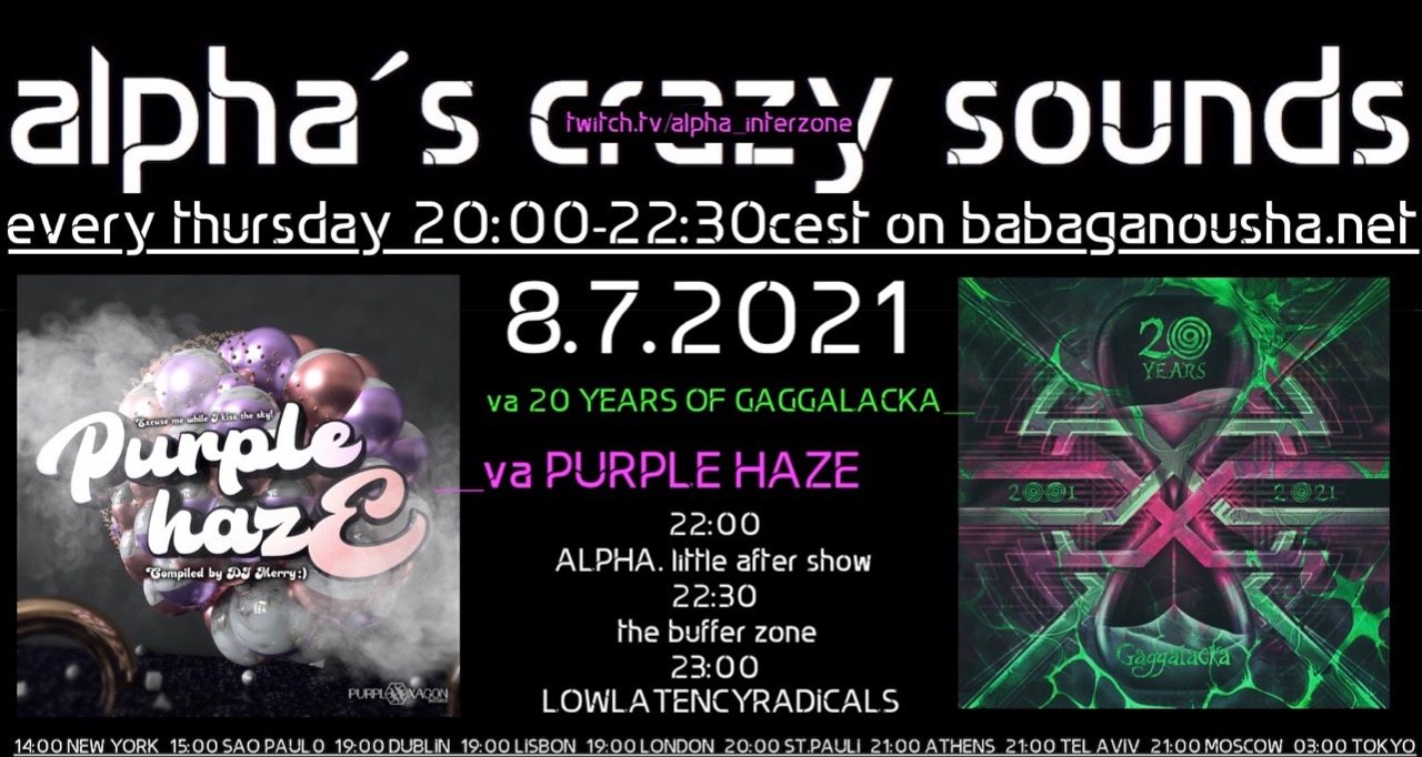 alpha.s crazy sounds: va PURPLE HAZE mix by merry + va 20 YEARS OF GAGGALACKA · 8 Jul '21, 20:00