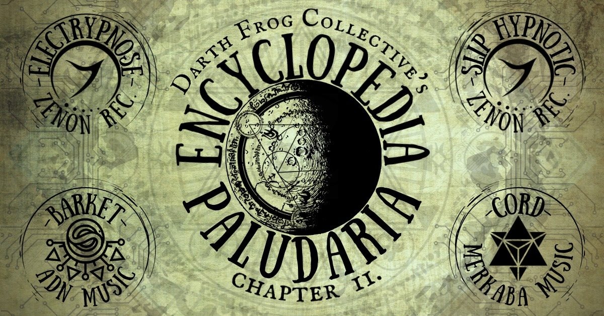 Party Flyer Encyclopedia Paludaria II. w/ Electrypnose / Slip Hypnotic / Barket / Cord 10 Jul '21, 18:00