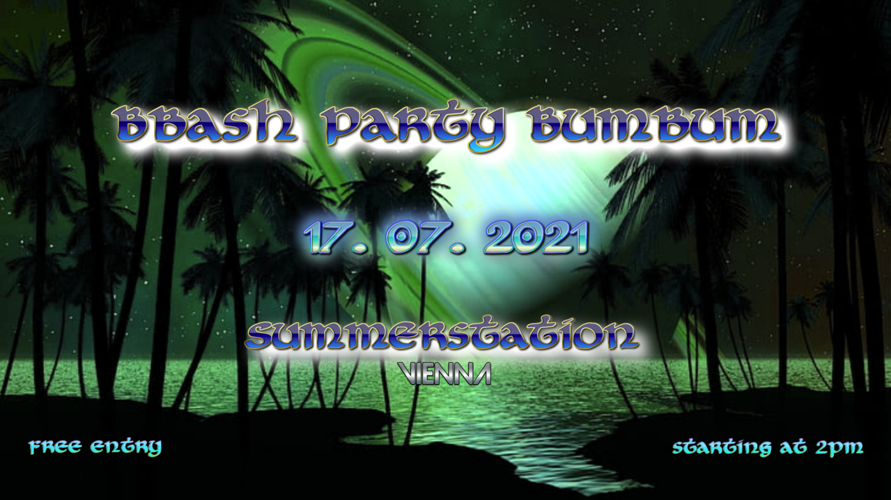 Bbash Party Bumbum · 17 Jul '21, 14:00