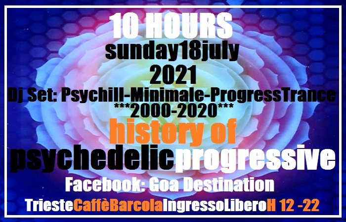***The History of Psychedelic Progressive 2000-2020***10 HOURS DJ SET H 12-22*** · 18 Jul 21, 12:00