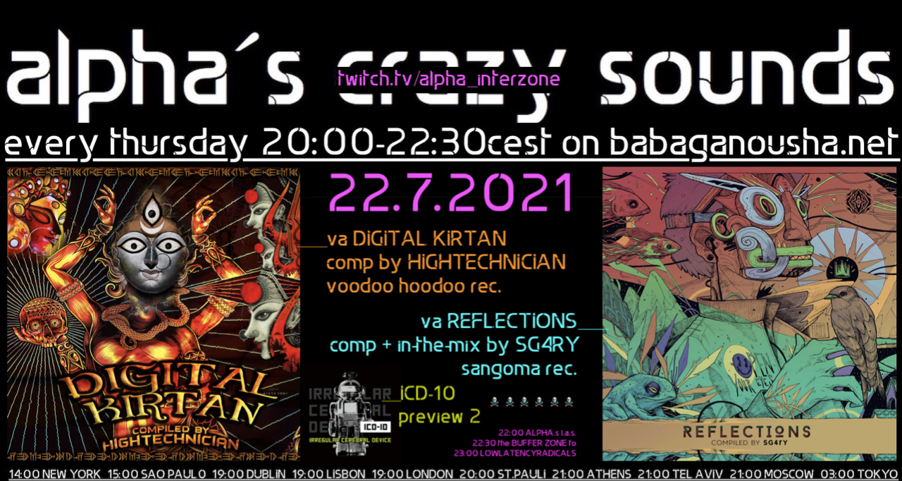 alpha.s crazy sounds: va DIGITAL KIRTAN, va REFLECTIONS, ICD-10, ALPHA.s l.a.s. · 22 Jul 21, 20:00