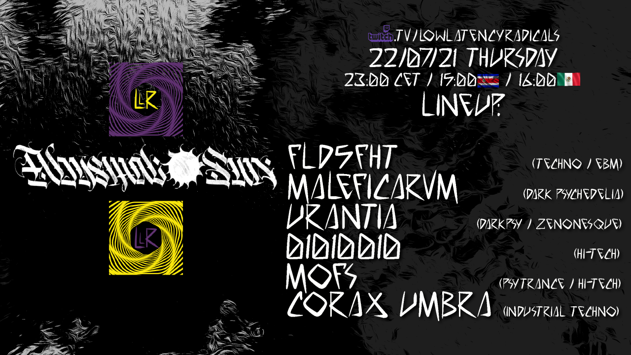 lowlatencyradicals ep19 | Abysmal Sun Records feature event · 22 Jul 21, 23:00