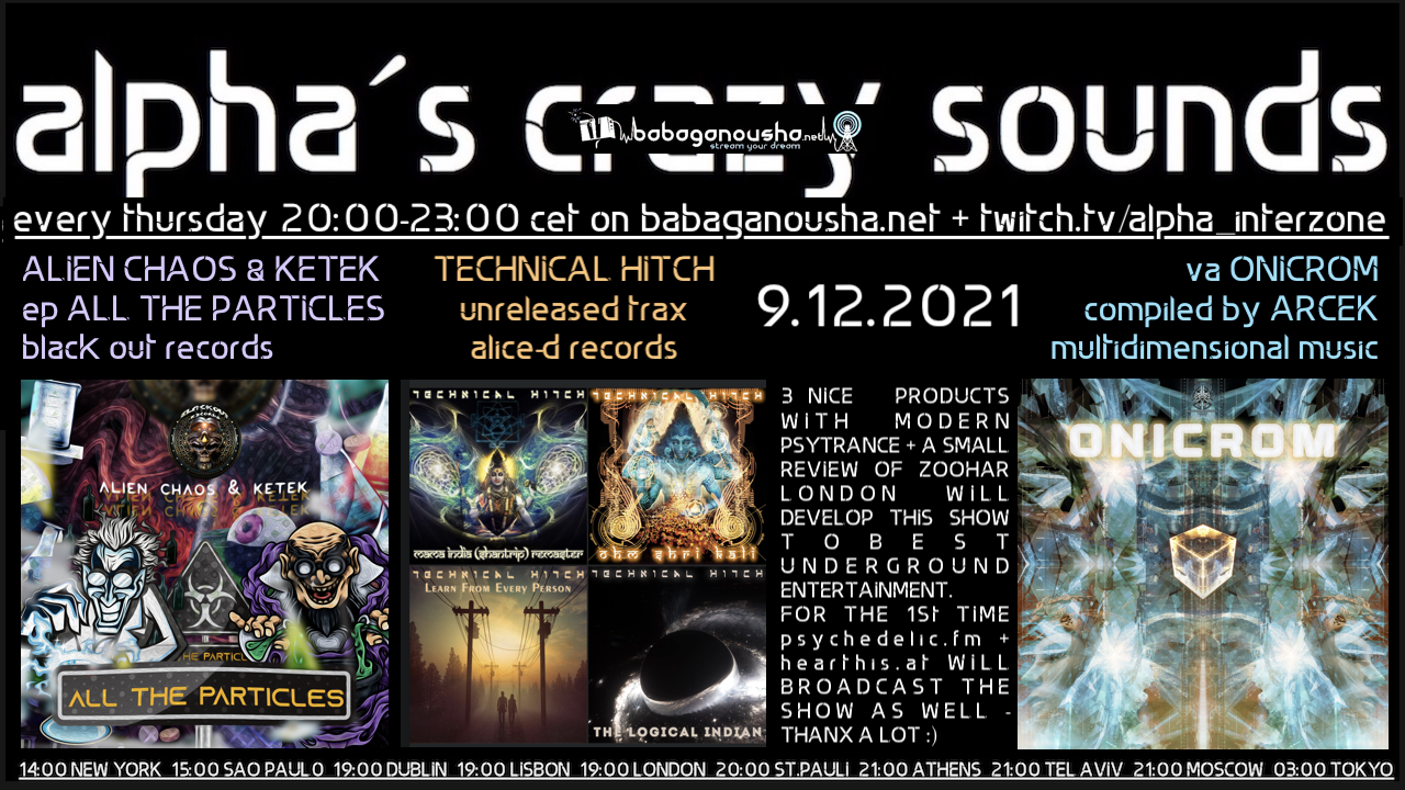 alpha.s crazy sounds: ALIEN CHAOS & KETEK, TECHNICAL HITCH, va ONICROM, ZOOHAR · 9 Dec '21, 20:00