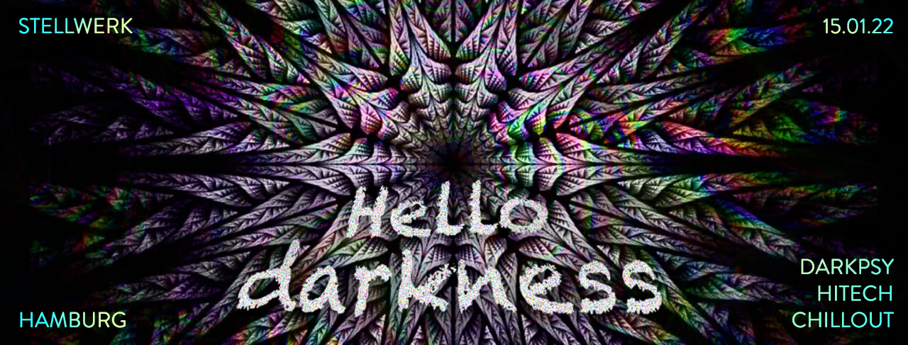 Hello Darkness • Kaya • Malum and more · 15 Jan 22, 23:00