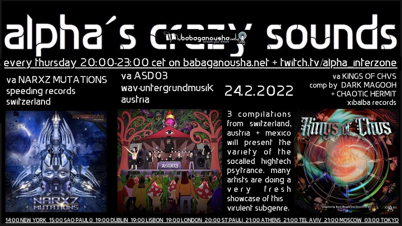 alpha.s crazy sounds- va NARXZ MUTATIONS, va ASD03, va KINGS OF CHVS · 24 Feb '22, 20:00